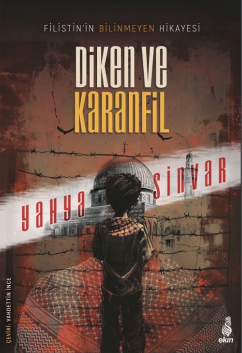 Diken ve Karanfil Filistin'in Bilinmeyen Hikâyesi