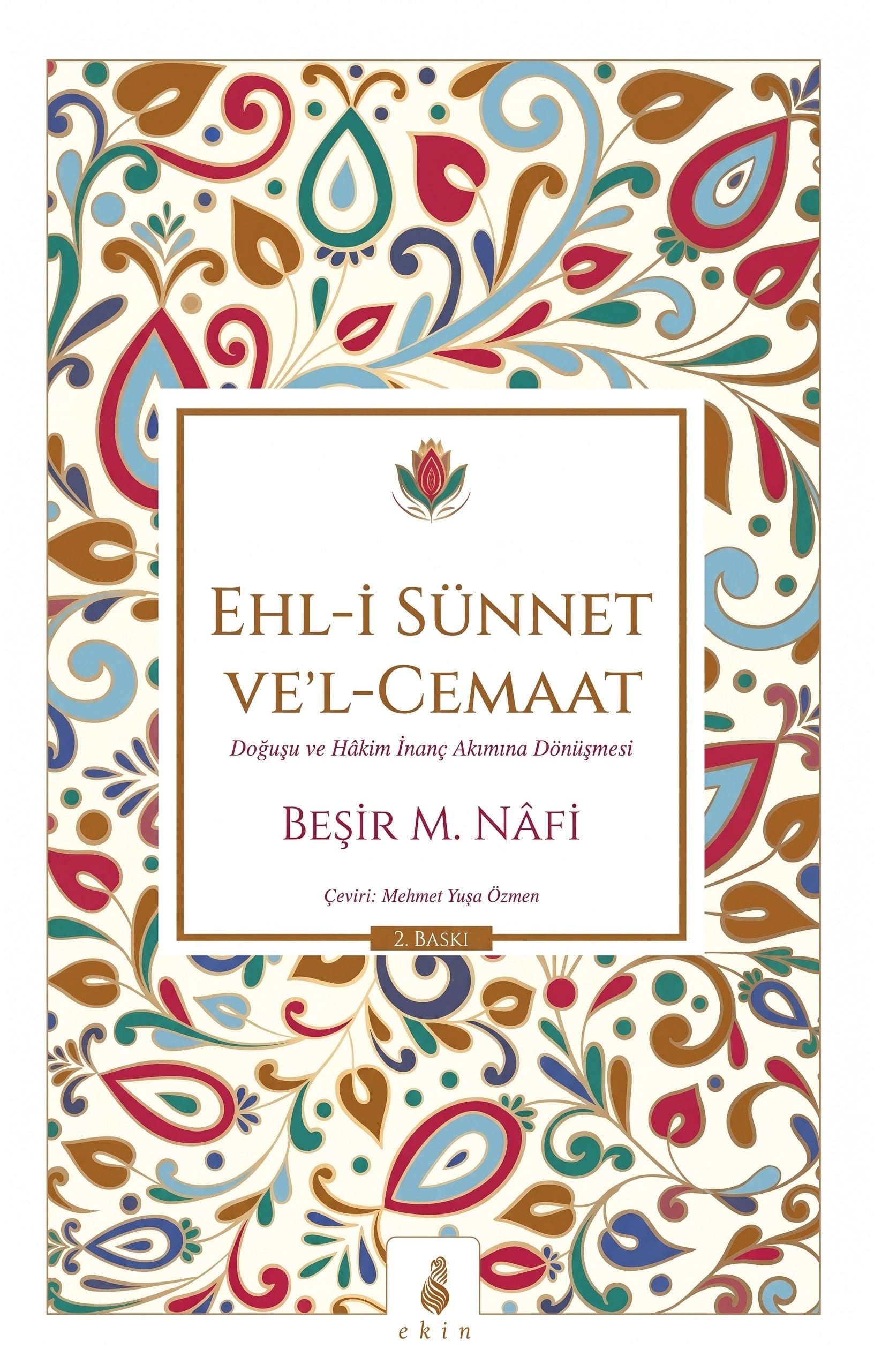 Ehl-i Sünnet Ve'l - Cemaat; Doğuşu ve Hâkim İnanç Akımına Dönüşmesi