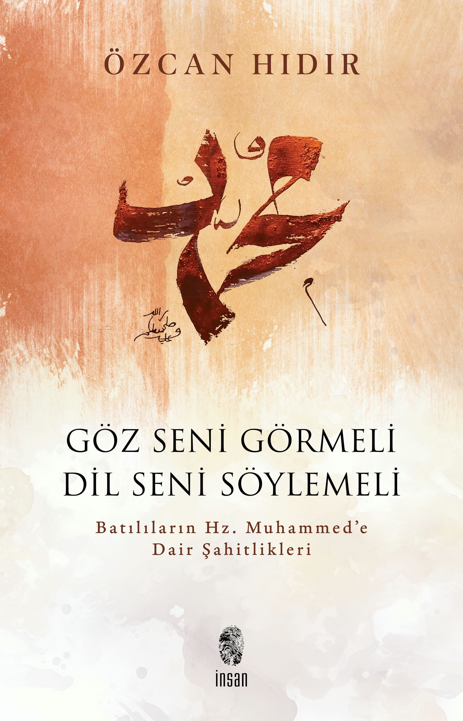 Göz Seni Görmeli, Dil Seni Söylemeli - Batılıların Hz. Muhammed'e Dair Şahitlikleri