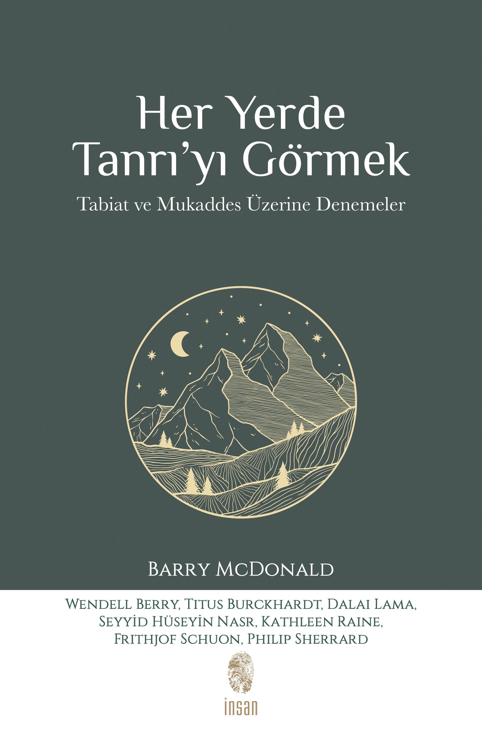 Her Yerde Tanrı'yı Görmek - Tabiat ve Mukaddes Üzerine Denemeler