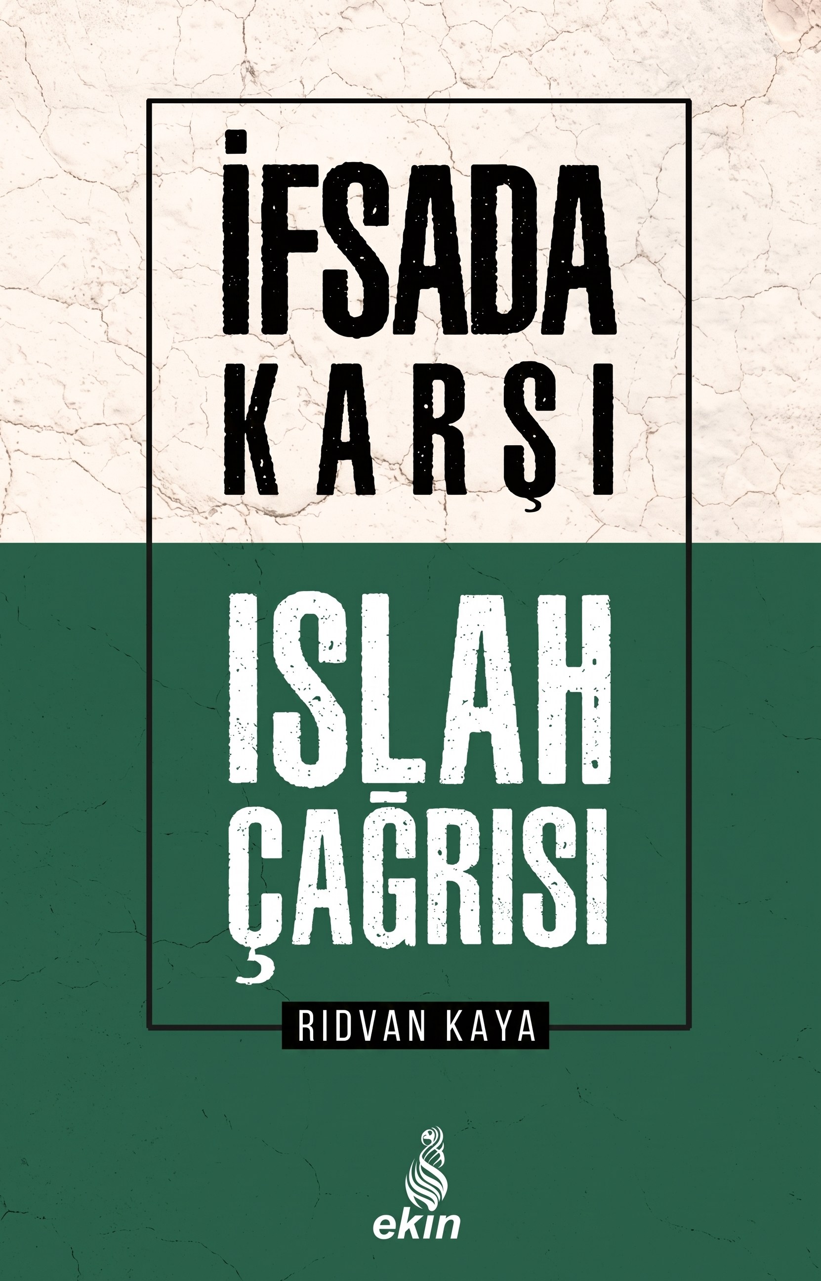 İfsada Karşı Islah Çağrısı