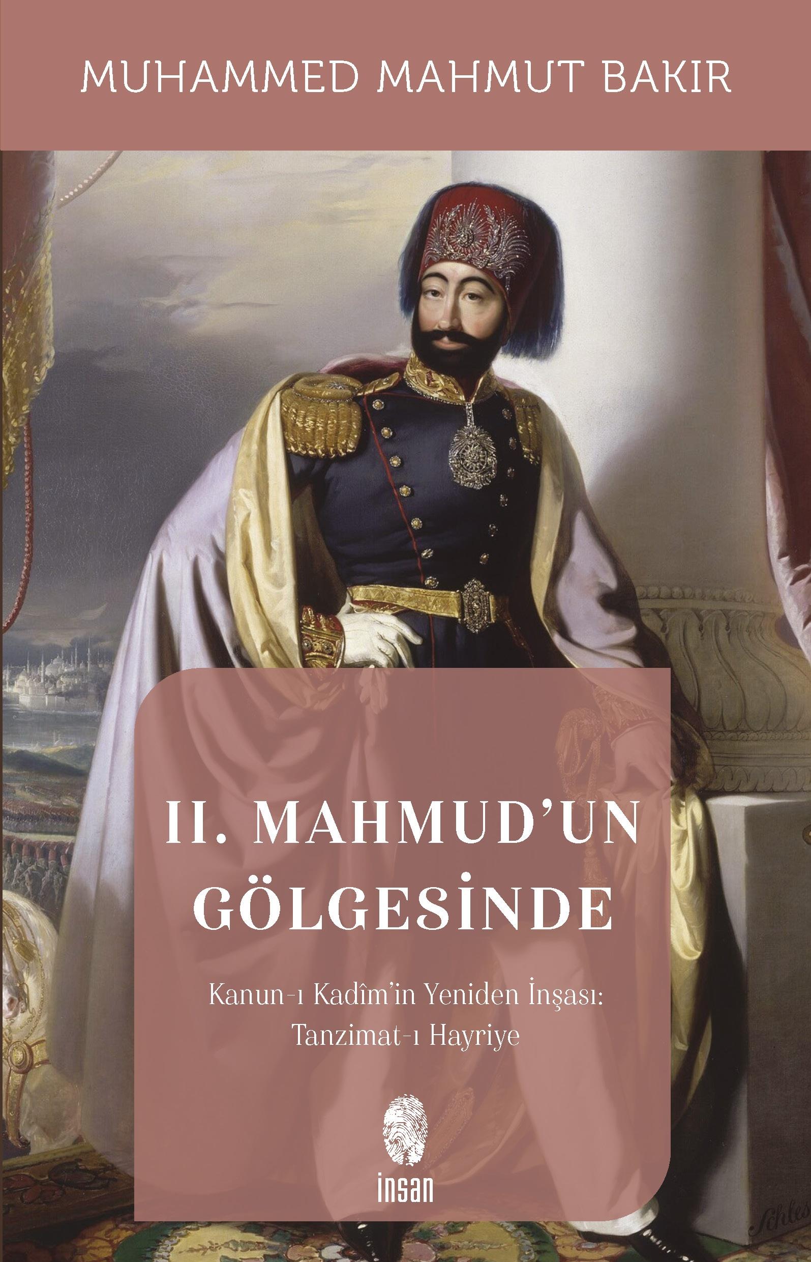 II. Mahmud'un Gölgesinde - Kanun-ı Kadim'in Yeniden İnşaası