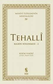 Manevi İlerlemenin Merhaleleri 4 - Tehallî (Kalbin Süslenmesi 2)