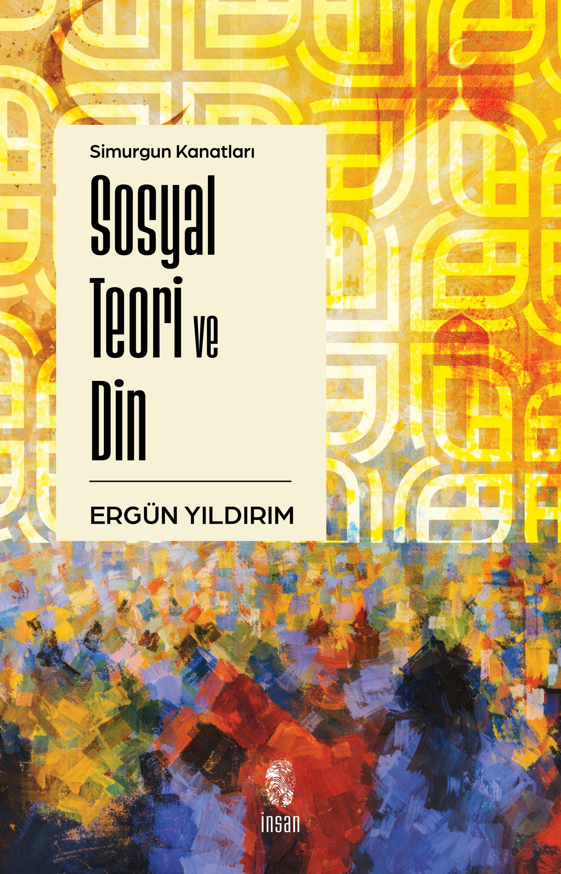 Simurgun Kanatları Sosyal Teori ve Din