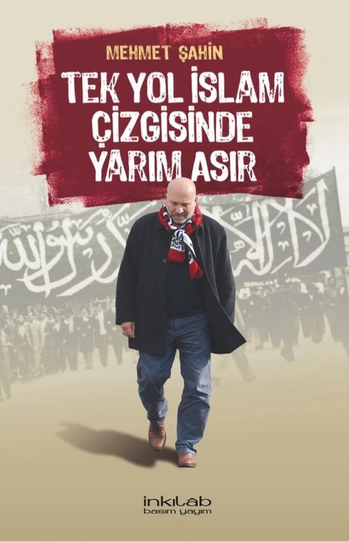 Tek Yol İslam Çizgisinde Yarım Asır