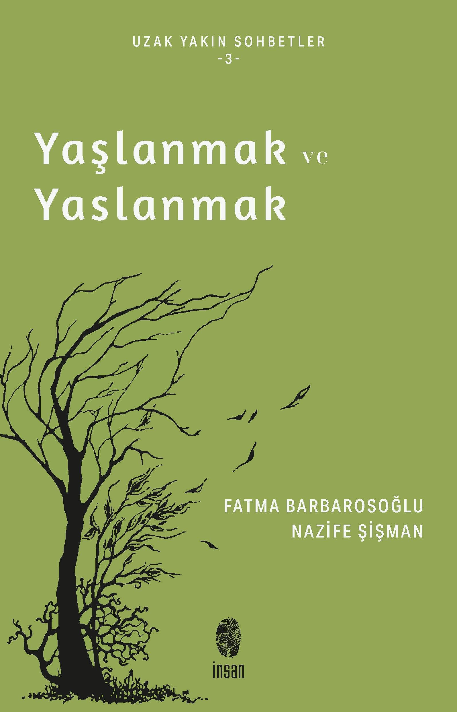 YAŞLANMAK VE YASLANMAK