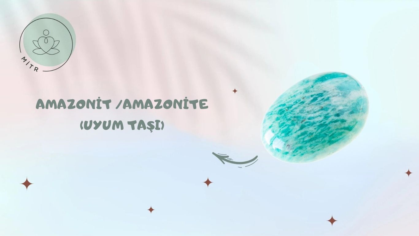 Amazonit /amazonite (Uyum Taşı)