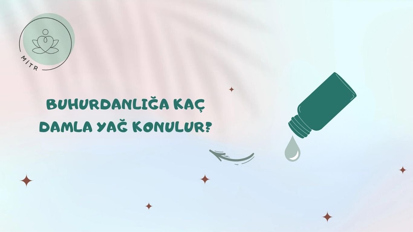 Buhurdanlığa Kaç Damla Yağ Konulur?
