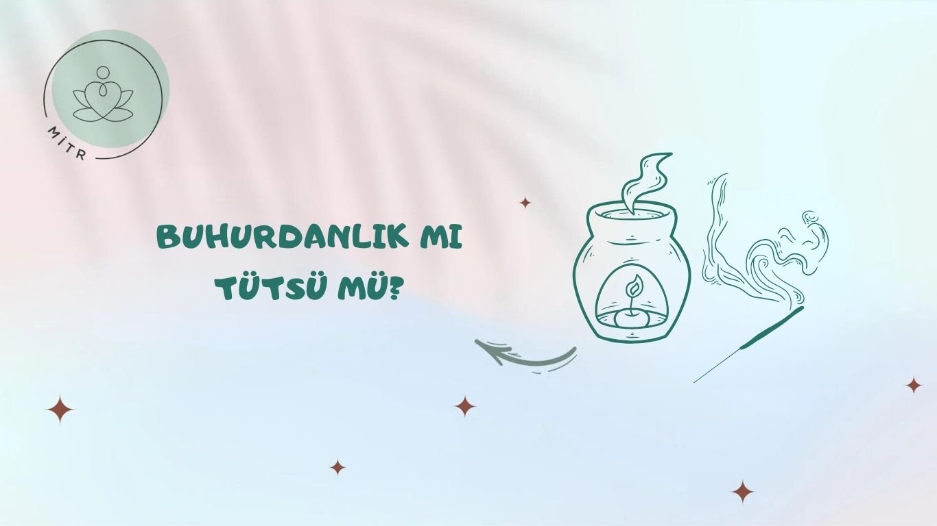Buhurdanlık Mı Tütsü Mü?