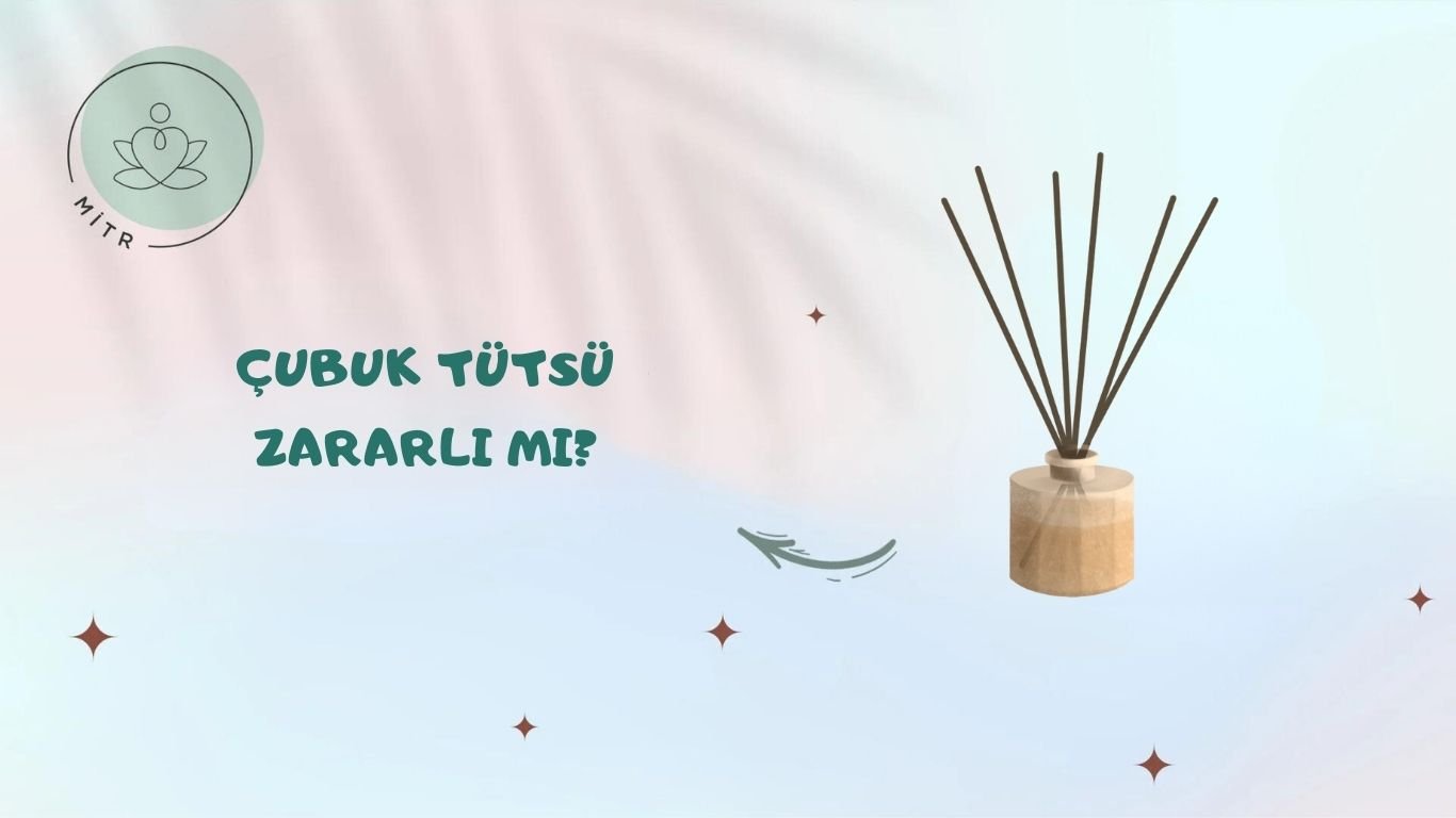 Çubuk Tütsü Zararlı Mı?