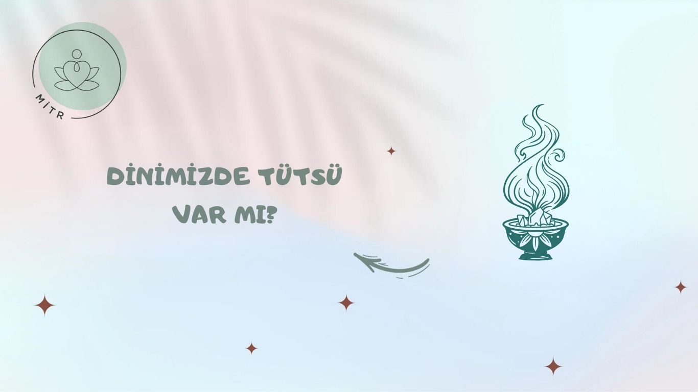 Dinimizde Tütsü Var Mı?