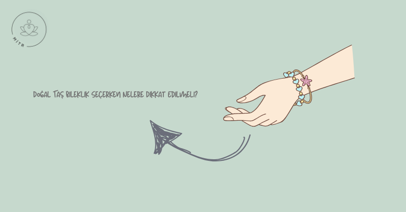 Doğal Taş Bileklik Seçerken Nelere Dikkat Edilmeli?