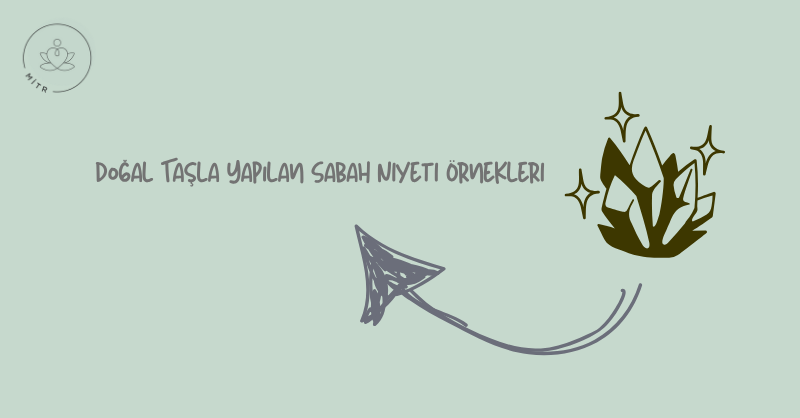 Doğal Taşla Yapılan Sabah Niyeti Örnekleri