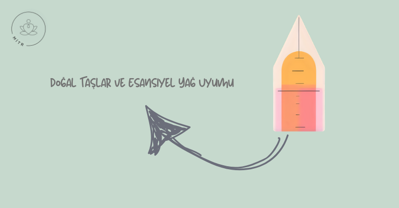 Doğal Taşlar ve Esansiyel Yağ Uyumu