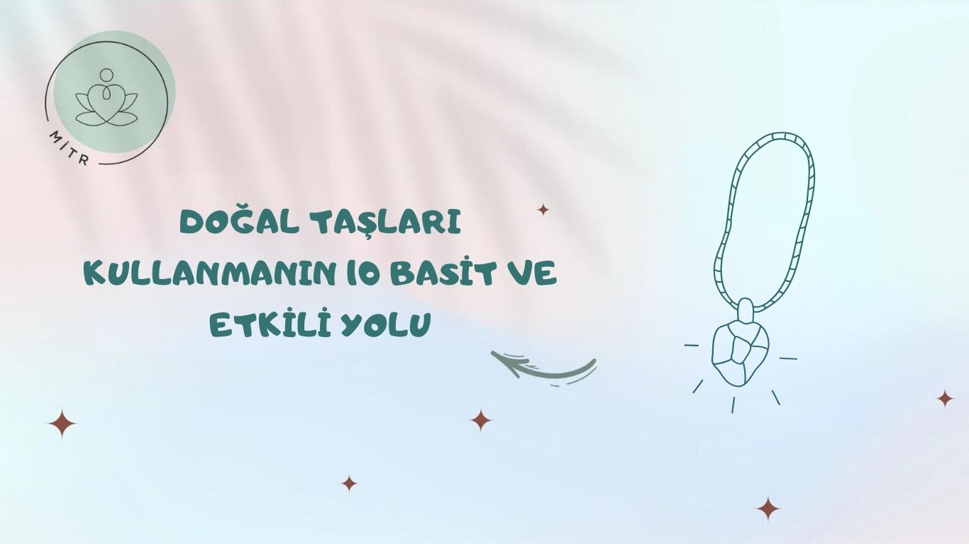 Doğal Taşları Kullanmanın 10 Basit ve Etkili Yolu