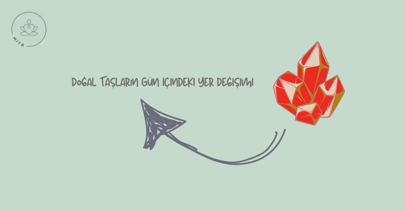 Doğal Taşların Gün İçindeki Yer Değişimi