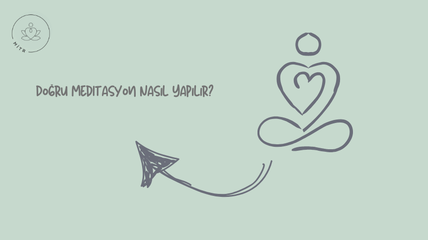 Doğru Meditasyon Nasıl Yapılır?