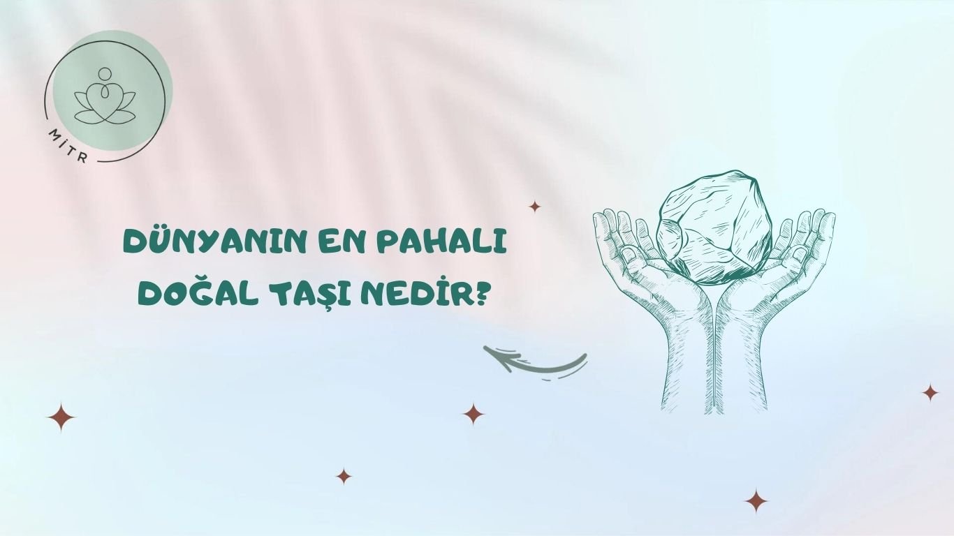 Dünyanın En Pahalı Doğal Taşı Nedir?