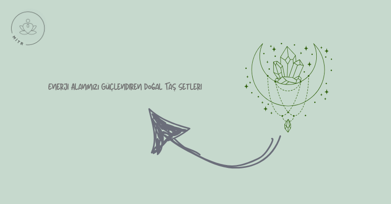 Enerji Alanınızı Güçlendiren Doğal Taş Setleri