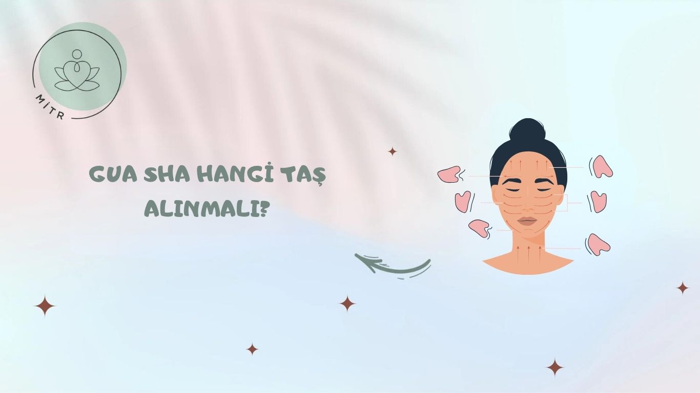 Gua Sha Hangi Taş Alınmalı?