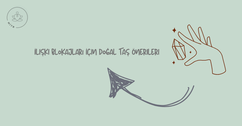 İlişki Blokajları İçin Doğal Taş Önerileri