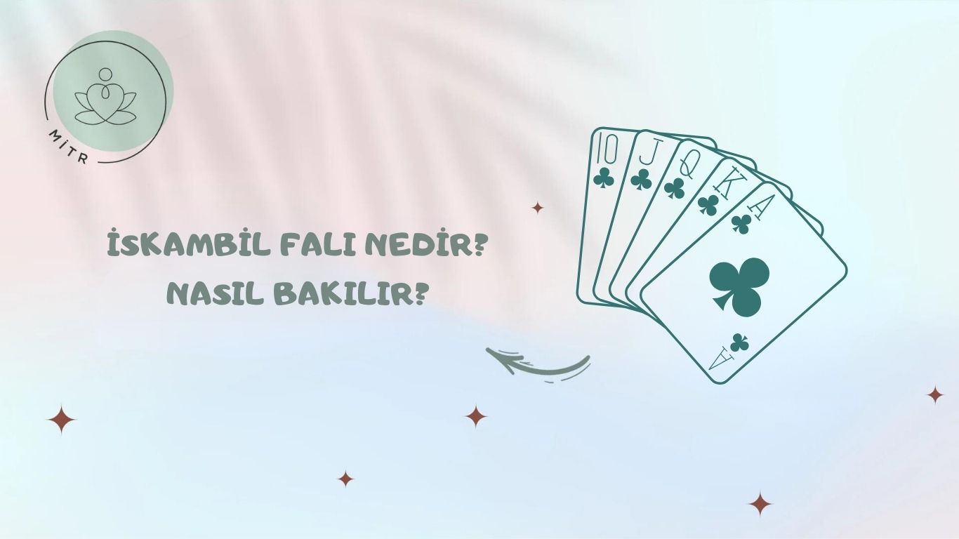 İskambil Falı Nedir? Nasıl Bakılır?