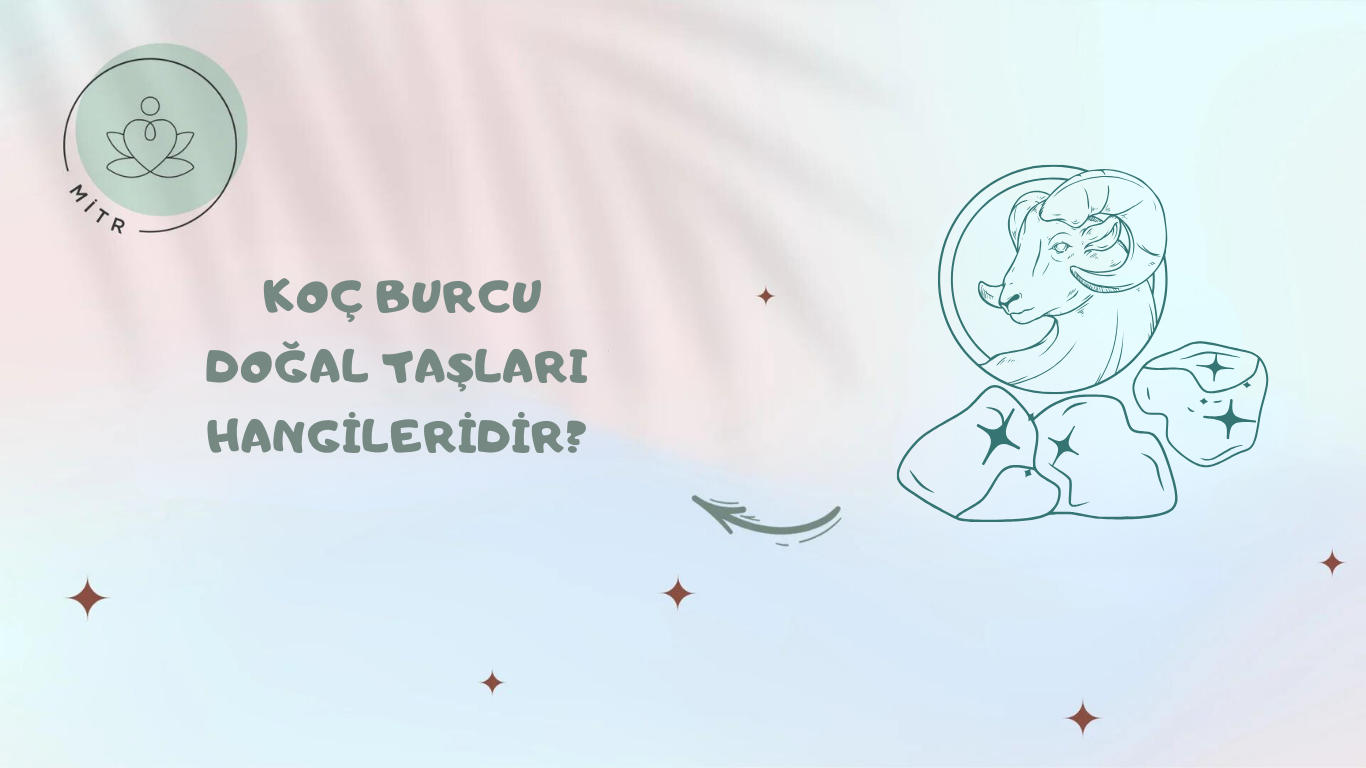 Koç Burcu Doğal Taşları Hangileridir