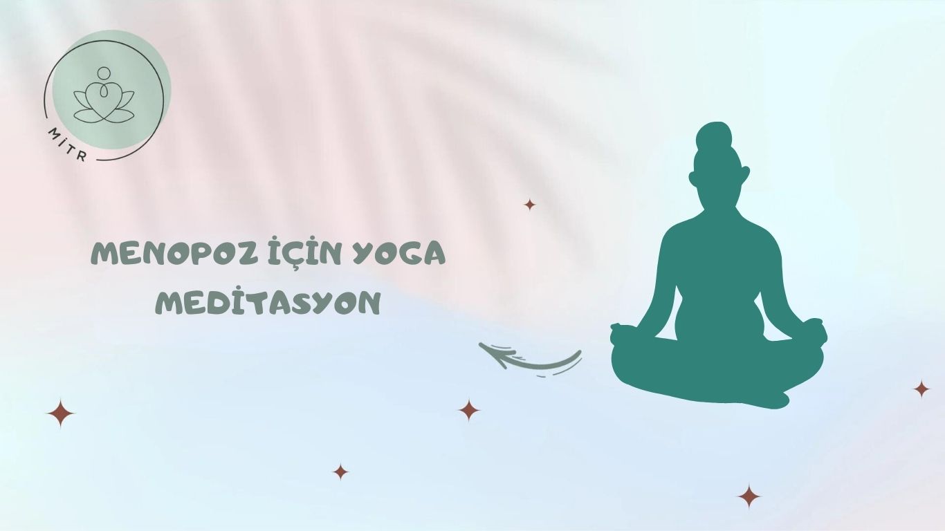 Menopoz İçin Yoga Meditasyon