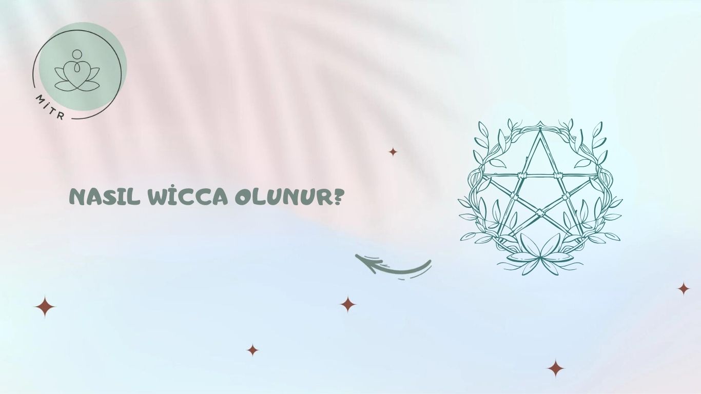 Nasıl Wicca Olunur?