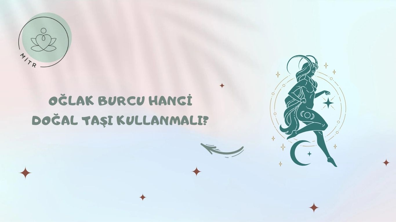 Oğlak Burcu Hangi Doğal Taşı Kullanmalı