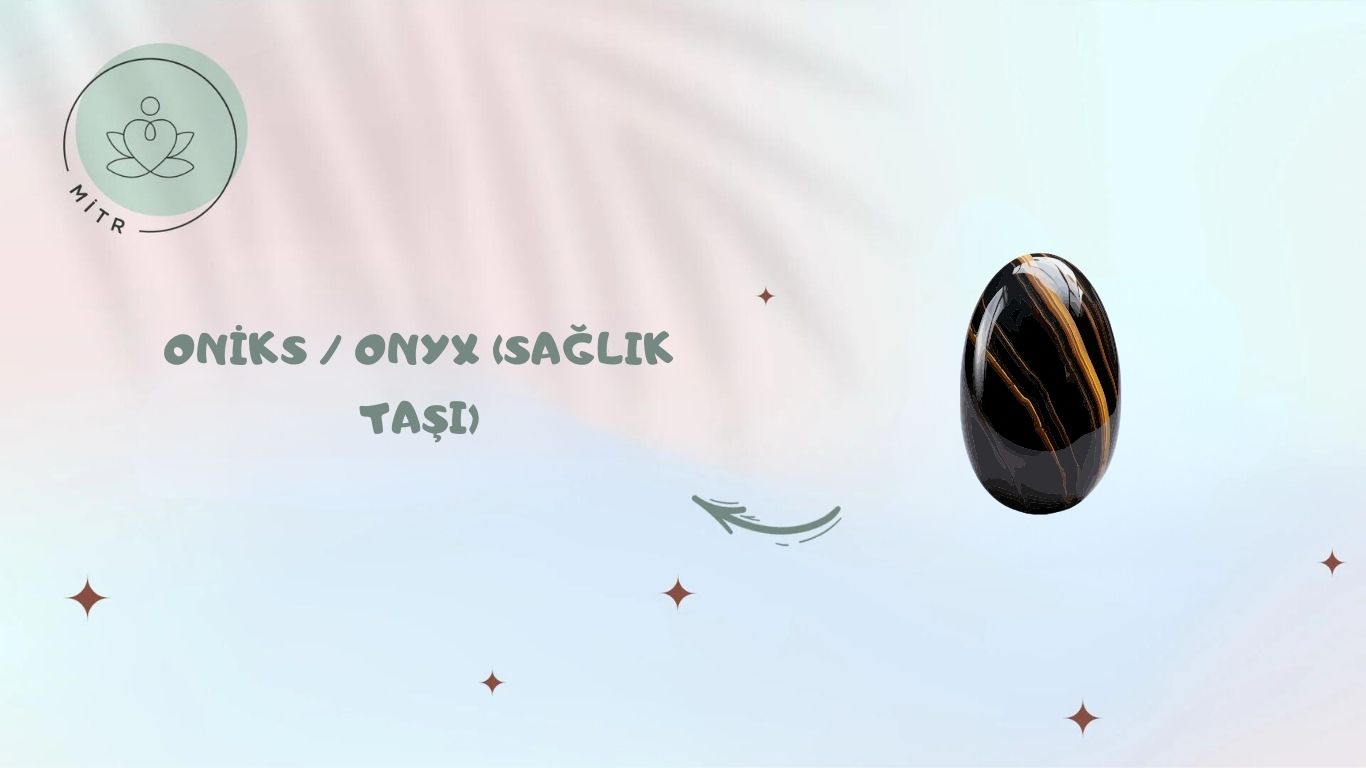 Oniks / Onyx (Sağlık Taşı)