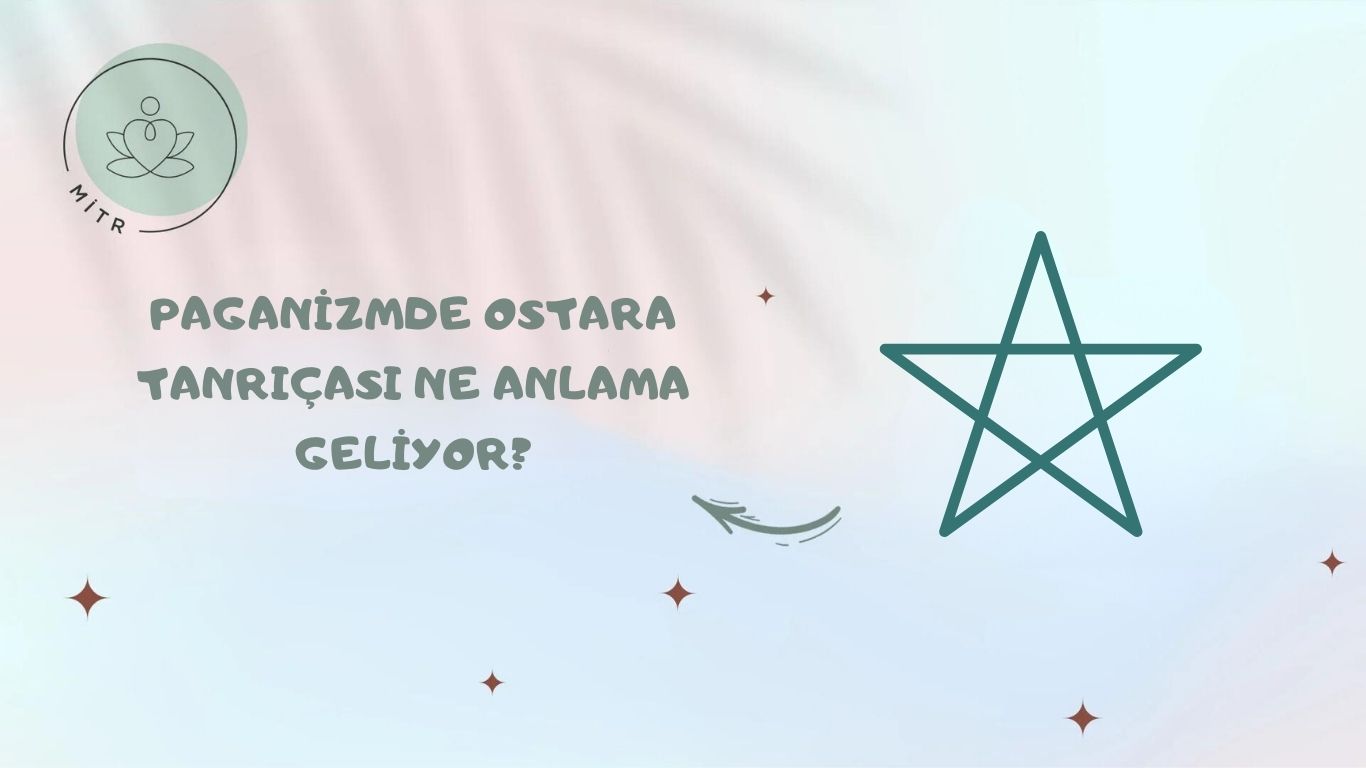 Paganizmde Ostara Tanrıçası Ne Anlama Geliyor?