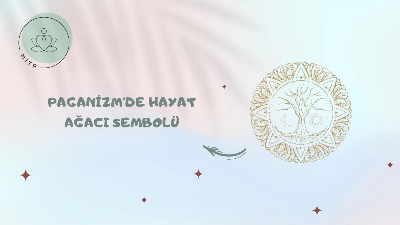 Paganizm’de Hayat Ağacı Sembolü