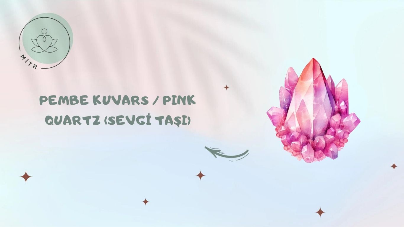 Pembe Kuvars / Pınk Quartz (Sevgi Taşı)