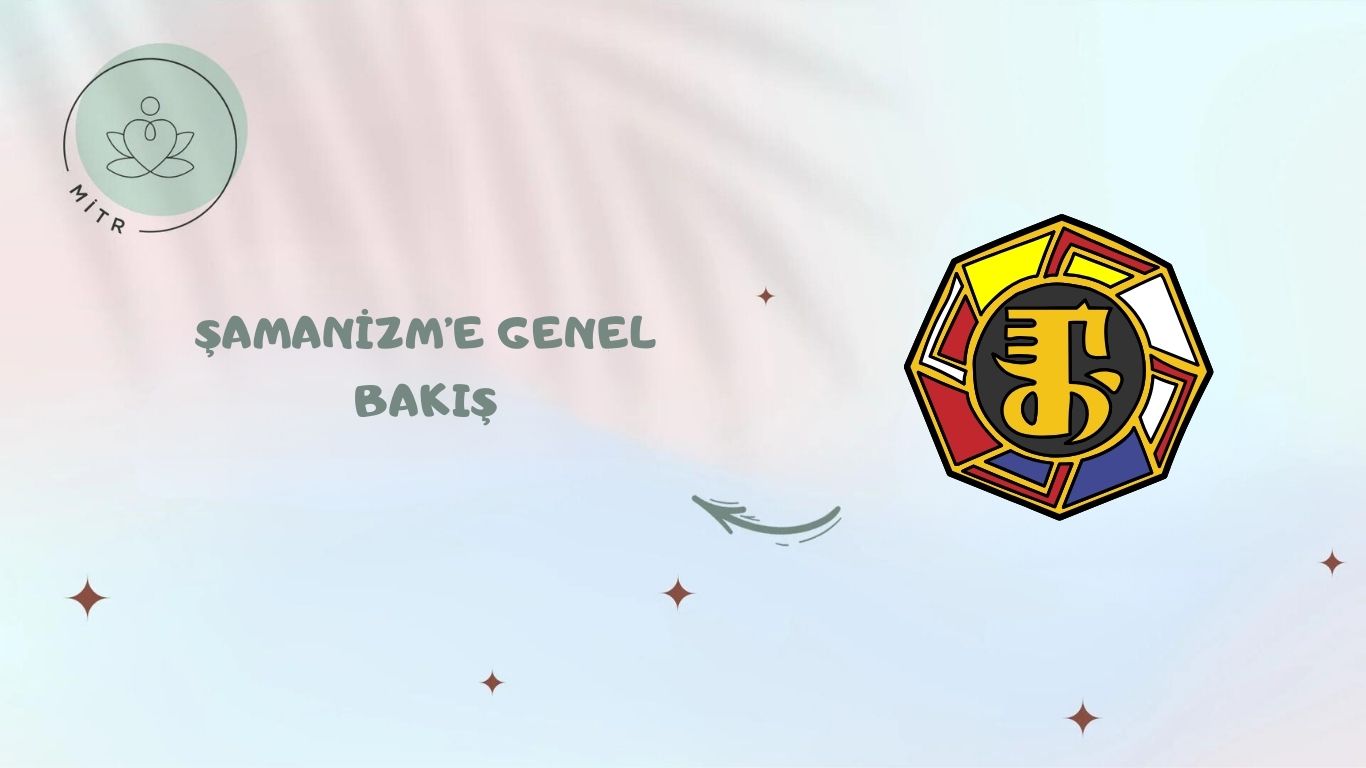 Şamanizm’e Genel Bakış