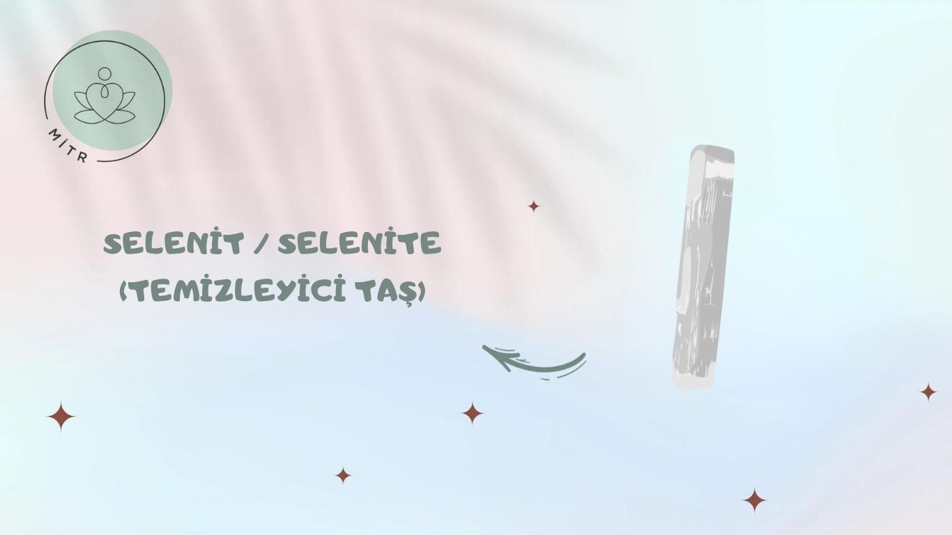 Selenit / Selenite (Temizleyici Taş)