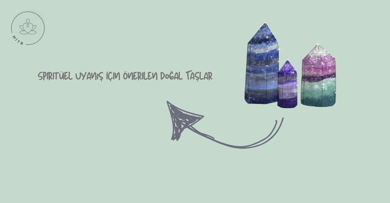 Spiritüel Uyanış İçin Önerilen Doğal Taşlar