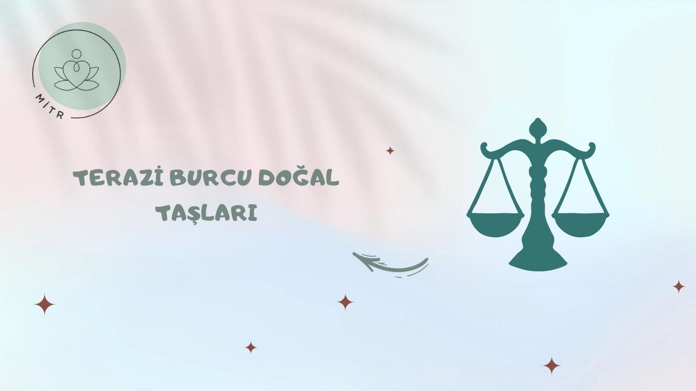 Terazi Burcu Doğal Taşları