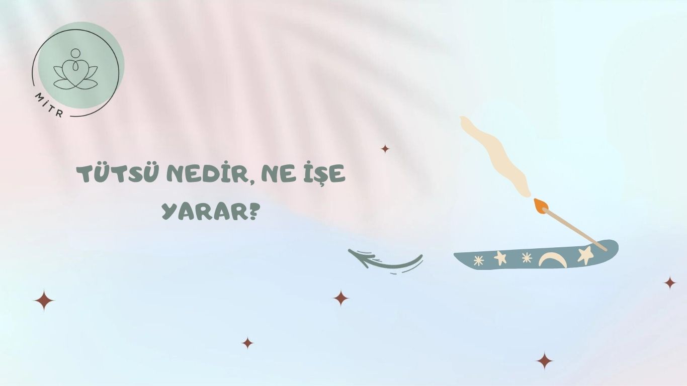 Tütsü Nedir, Ne İşe Yarar?