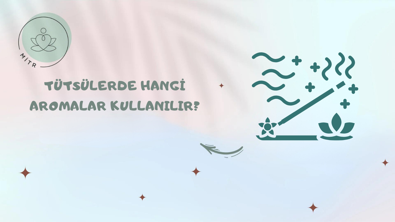 Tütsülerde Hangi Aromalar Kullanılır?