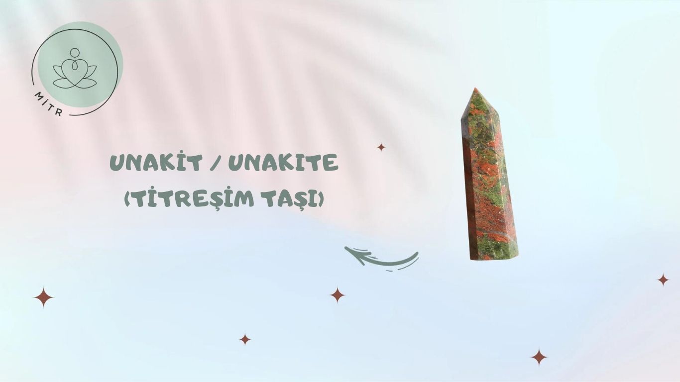 UNAKİT  UNAKITE (TİTREŞİM TAŞI)