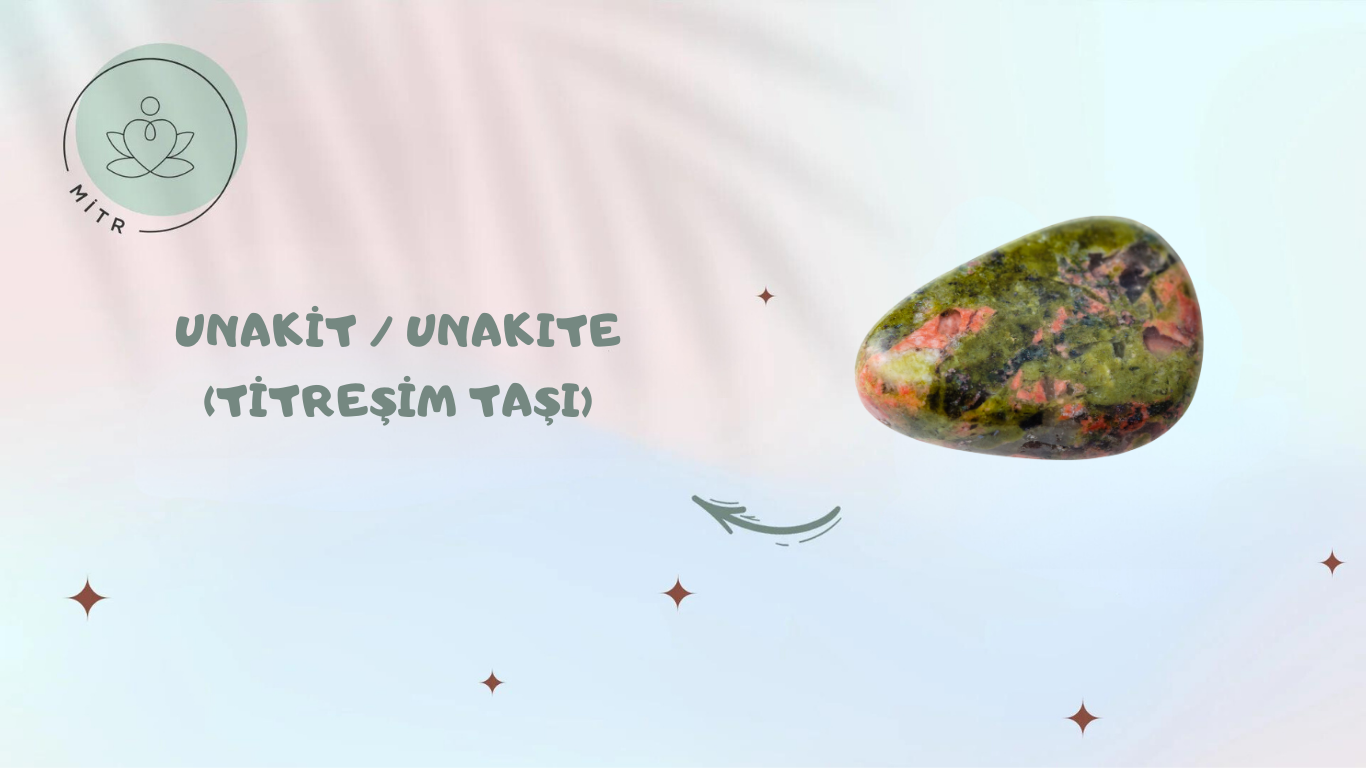 Unakit / Unakıte (Titreşim Taşı)