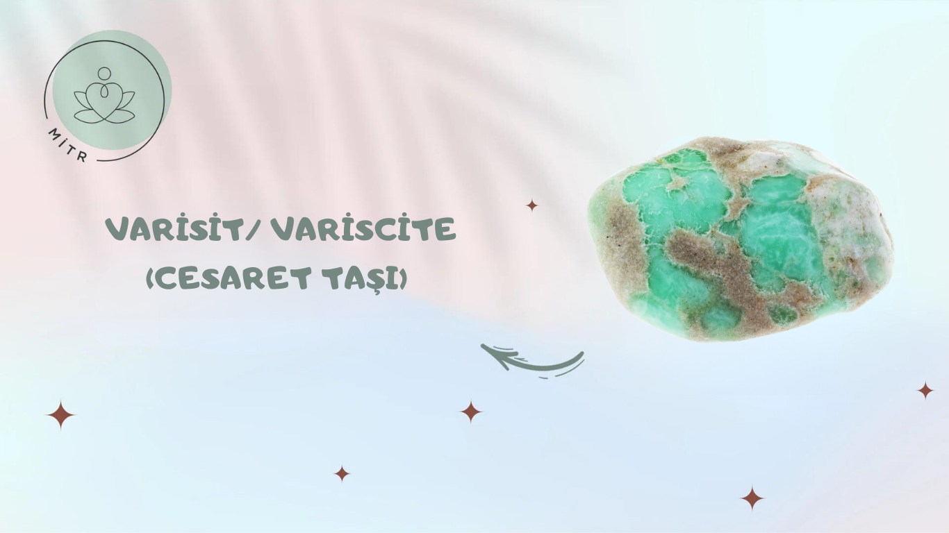 Varisit/ Variscite (Cesaret Taşı)