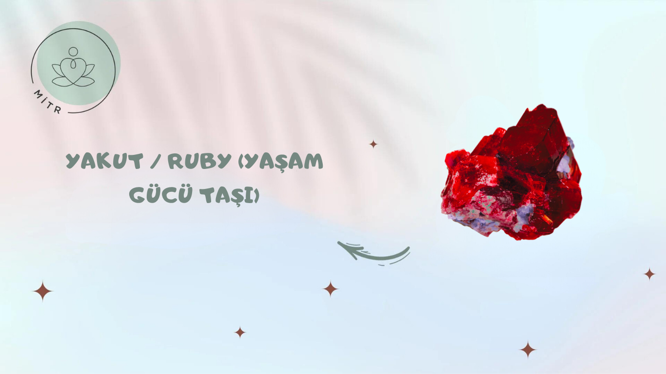 Yakut  Ruby (Yaşam Gücü Taşı)