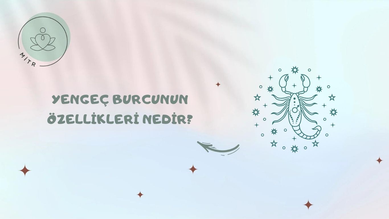 Yengeç Burcunun Özellikleri Nedir?