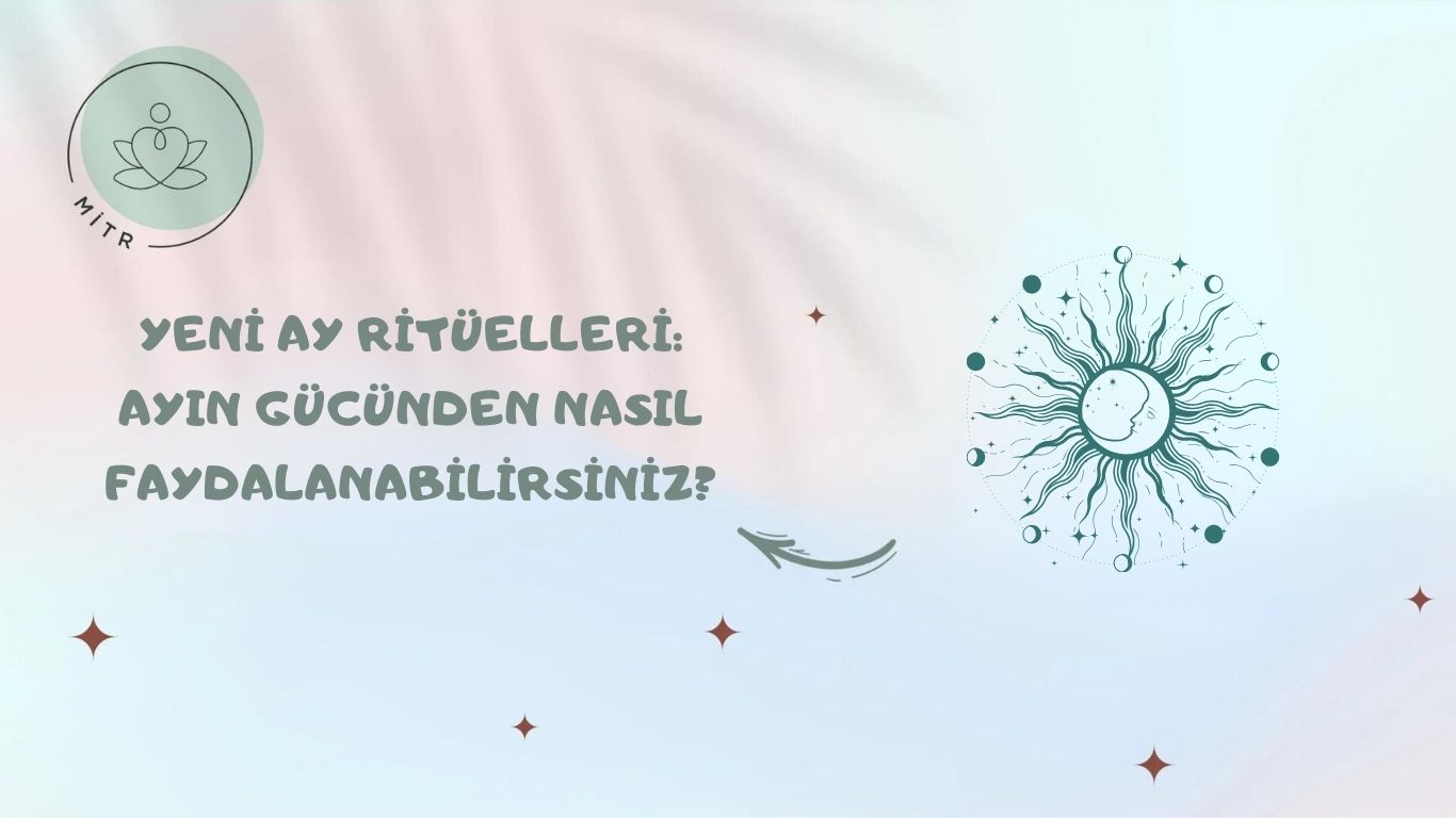 Yeni Ay Ritüelleri: Ayın Gücünden Nasıl Faydalanabilirsiniz?