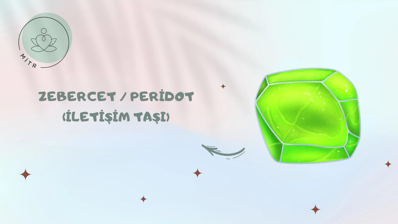 Zebercet / Peridot (İletişim Taşı)