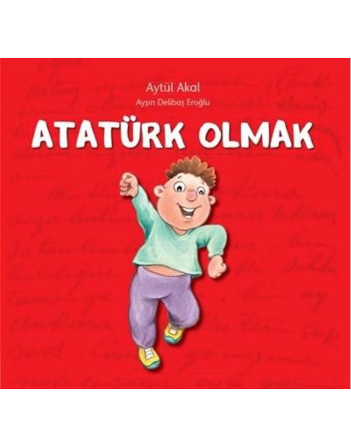 Atatürk Olmak-Aytül Akal