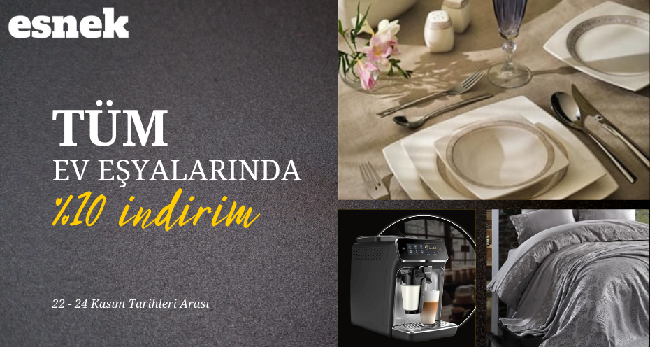 Tüm Ev Eşyalarında %10 İndirim