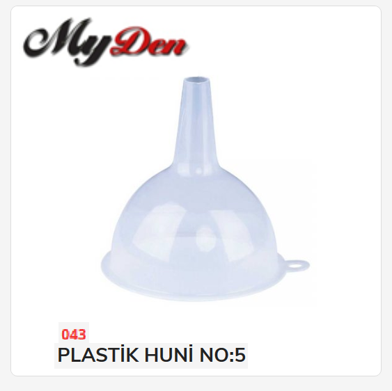 043   MY DEN PLASTİK HUNİ NO:5